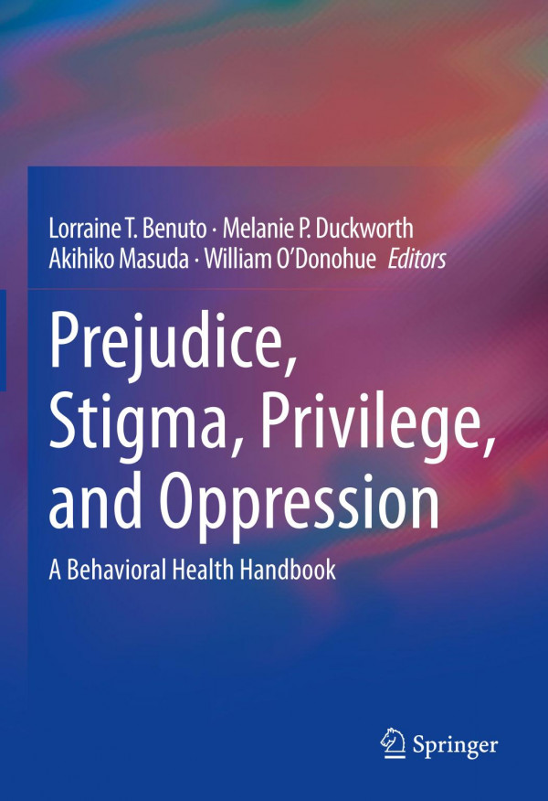 Prejudice Stigma Privilege And Oppression A Behavioral Health Handbook 1st Ed Lorraine T Benuto