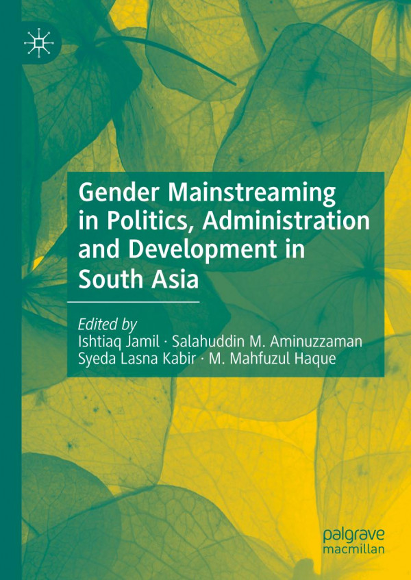 Gender Mainstreaming In Politics Administration And Development In South Asia 1st Ed Ishtiaq Jamil