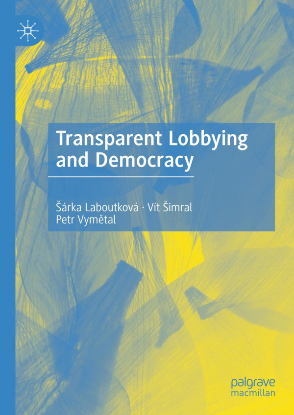 Transparent Lobbying And Democracy 1st Ed Rka Laboutkov