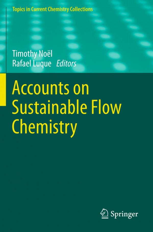Accounts On Sustainable Flow Chemistry 1st Ed Timothy Nol