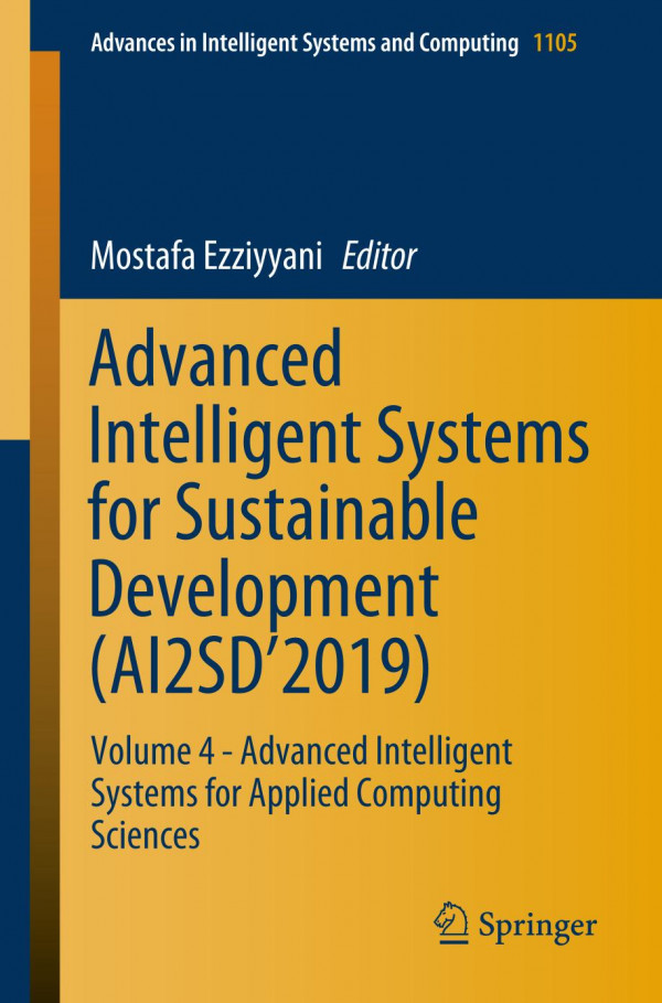 Advanced Intelligent Systems For Sustainable Development Ai2sd2019 Volume 4 Advanced Intelligent Systems For Applied Computing Sciences 1st Ed Mostafa Ezziyyani