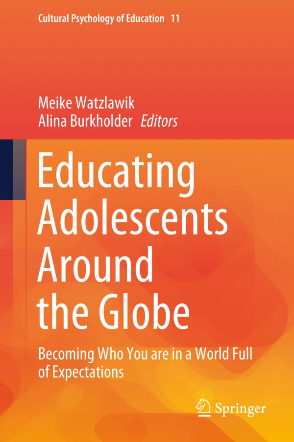 Educating Adolescents Around The Globe Becoming Who You Are In A World Full Of Expectations 1st Ed Meike Watzlawik