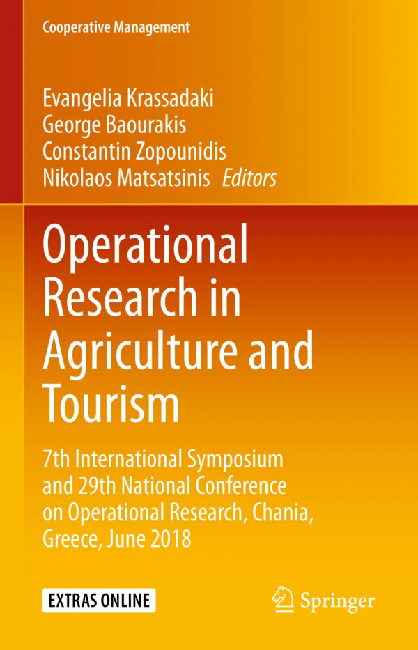 Operational Research In Agriculture And Tourism 7th International Symposium And 29th National Conference On Operational Research Chania Greece June 2018 1st Ed Evangelia Krassadaki
