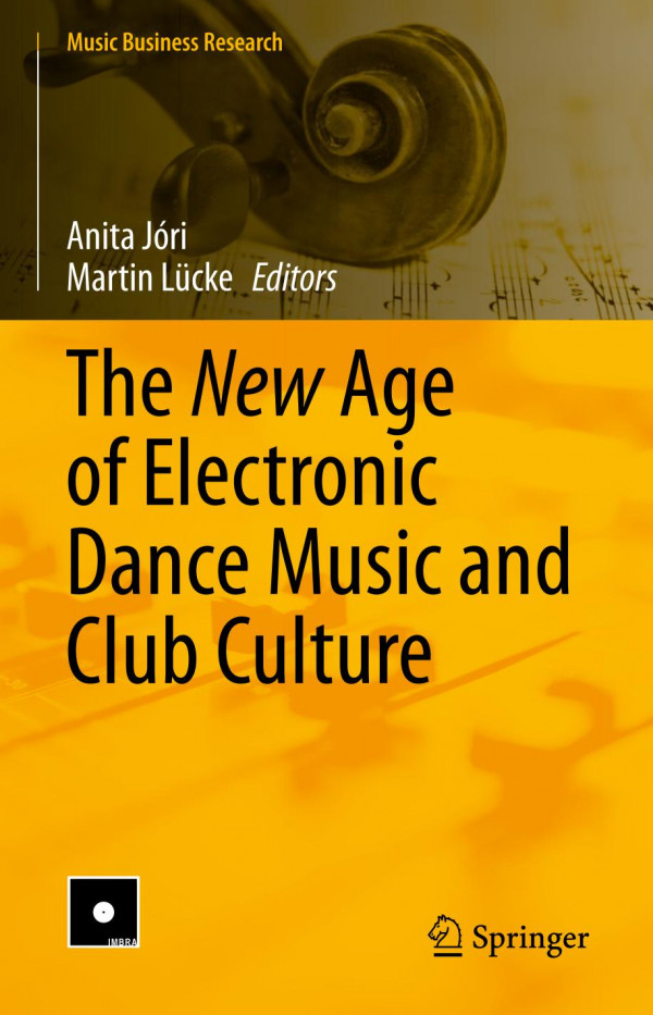 The New Age Of Electronic Dance Music And Club Culture 1st Ed Anita Jri