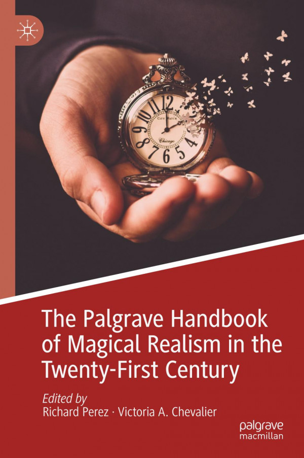 The Palgrave Handbook Of Magical Realism In The Twentyfirst Century 1st Ed Richard Perez