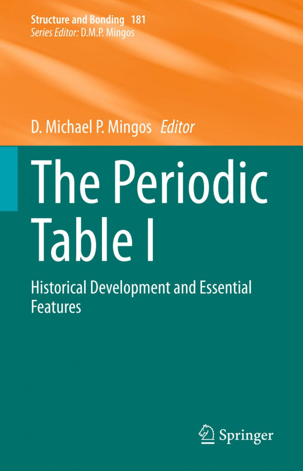 The Periodic Table I Historical Development And Essential Features 1st Ed D Michael P Mingos