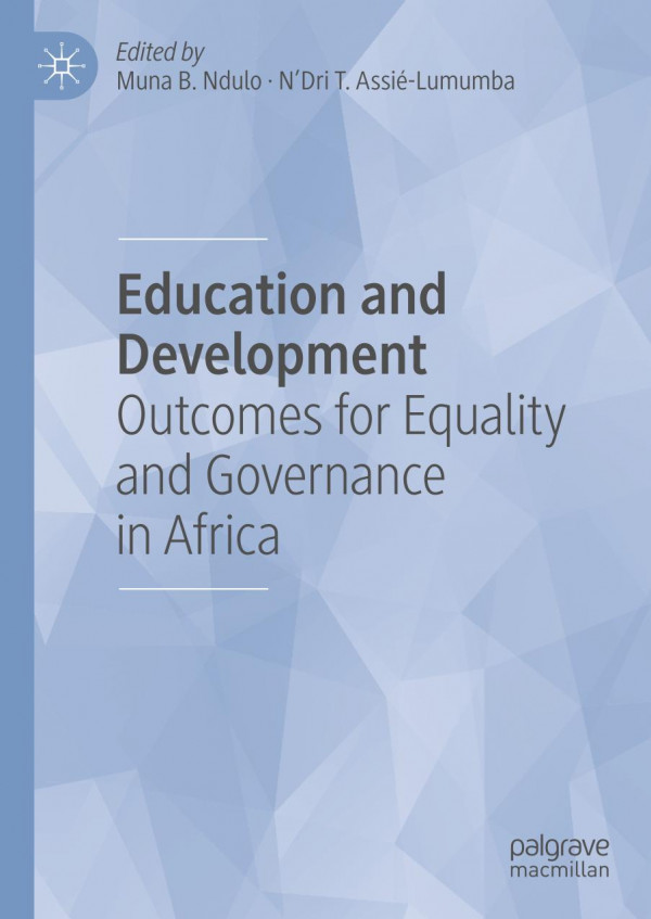 Education And Development Outcomes For Equality And Governance In Africa 1st Ed Muna B Ndulo