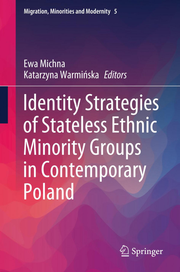 Identity Strategies Of Stateless Ethnic Minority Groups In Contemporary Poland 1st Ed Ewa Michna