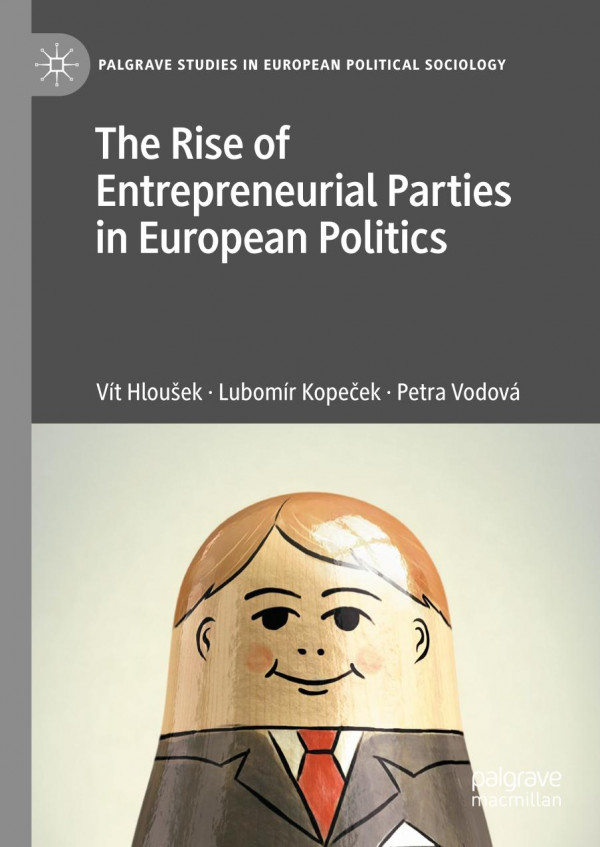 The Rise Of Entrepreneurial Parties In European Politics 1st Ed Vt Hlouek