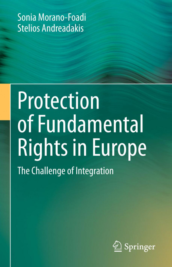 Protection Of Fundamental Rights In Europe The Challenge Of Integration 1st Ed Sonia Moranofoadi