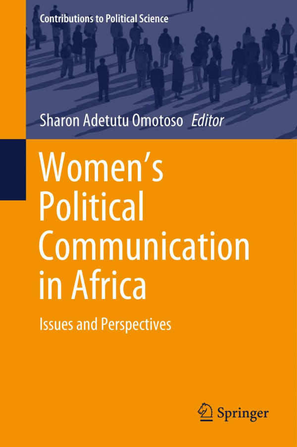 Womens Political Communication In Africa Issues And Perspectives 1st Ed Sharon Adetutu Omotoso