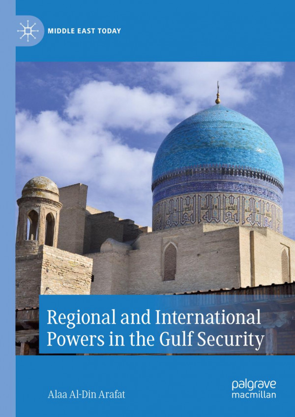 Regional And International Powers In The Gulf Security 1st Ed Alaa Aldin Arafat