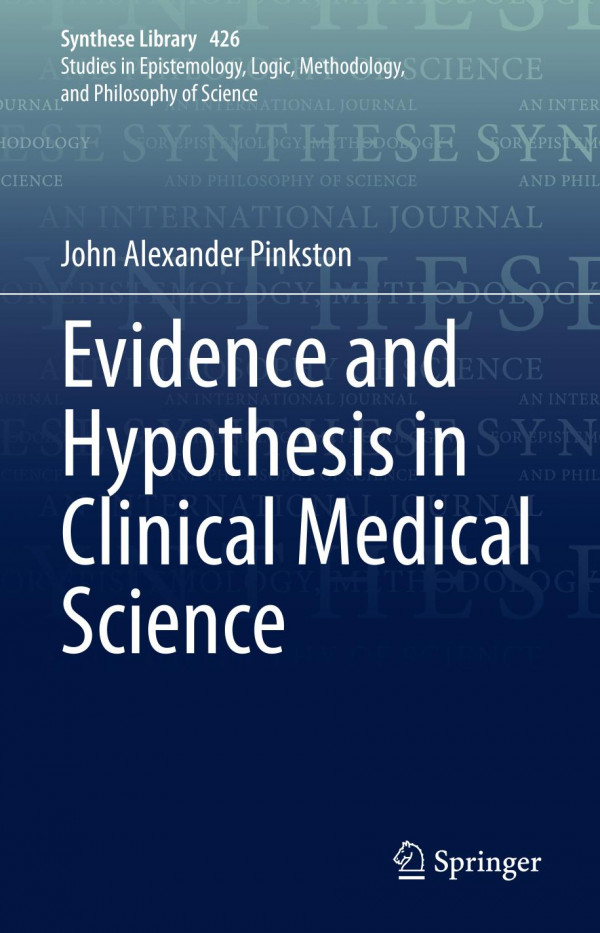 Evidence And Hypothesis In Clinical Medical Science 1st Ed John Alexander Pinkston