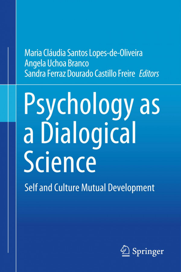Psychology As A Dialogical Science Self And Culture Mutual Development 1st Ed Maria Cludia Santos Lopesdeoliveira