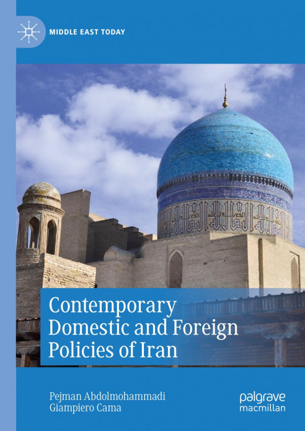 Contemporary Domestic And Foreign Policies Of Iran 1st Ed Pejman Abdolmohammadi