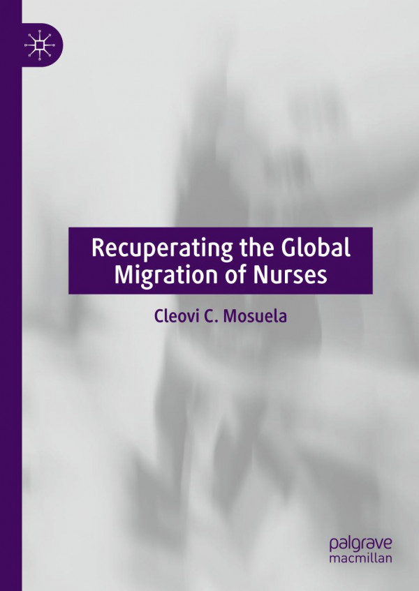 Recuperating The Global Migration Of Nurses 1st Ed Cleovi C Mosuela