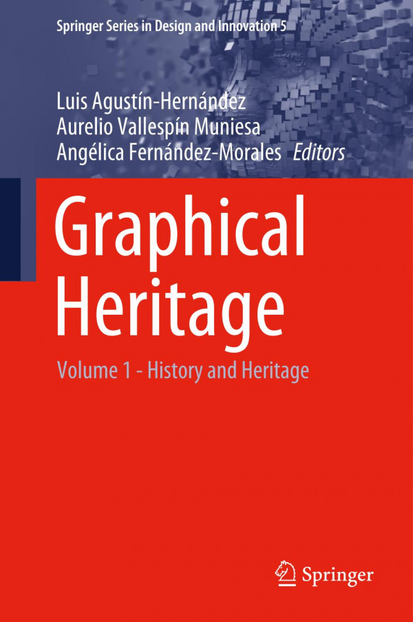 Graphical Heritage Volume 1 History And Heritage 1st Ed Luis Agustnhernndez