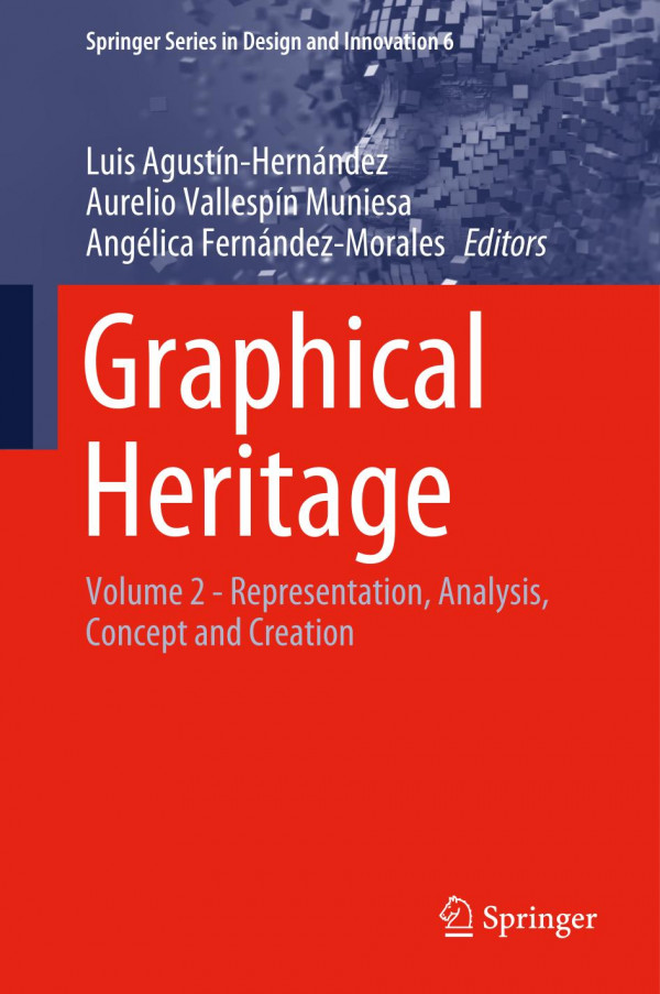 Graphical Heritage Volume 2 Representation Analysis Concept And Creation 1st Ed Luis Agustnhernndez