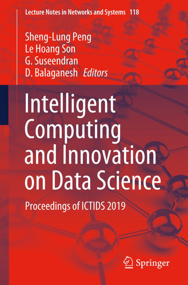 Intelligent Computing And Innovation On Data Science Proceedings Of Ictids 2019 1st Ed Shenglung Peng