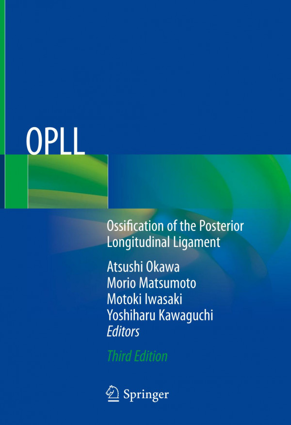 Opll Ossification Of The Posterior Longitudinal Ligament 3rd Ed Atsushi Okawa