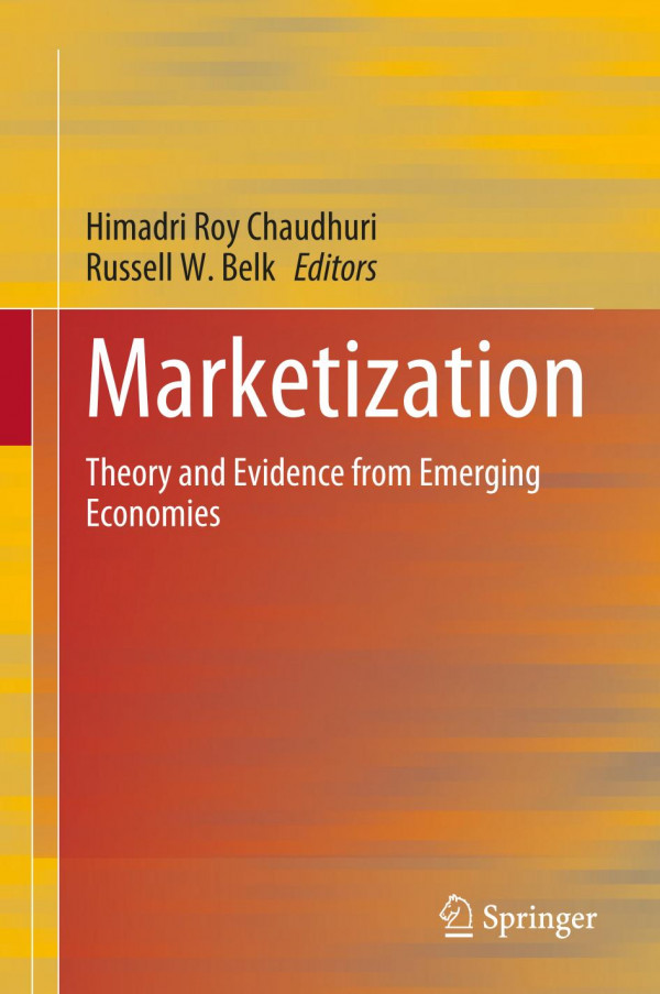 Marketization Theory And Evidence From Emerging Economies 1st Ed Himadri Roy Chaudhuri
