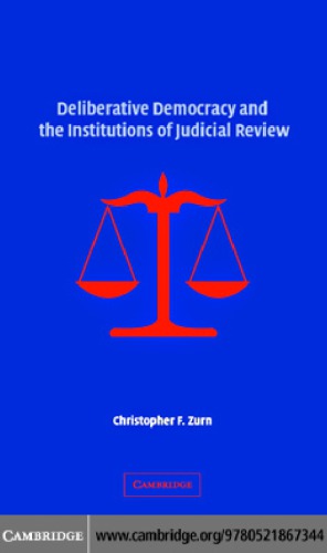Deliberative Democracy And The Institutions Of Judicial Review Digital Repr Zurn