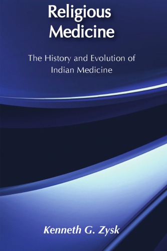 Religious Medicine The History And Evolution Of Indian Medicine Zysk