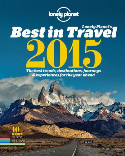Best In Travel 2015 The Best Trends Destinations Journeys Experiences For The Year Ahead