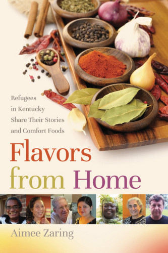 Flavors From Home Refugees In Kentucky Share Their Stories And Comfort Foods Aimee Zaring