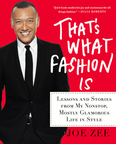 Thats What Fashion Is First Edition Joe Zee Alyssa Giacobbe