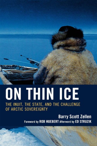 On Thin Ice The Inuit The State And The Challenge Of Arctic Sovereignty Zellen