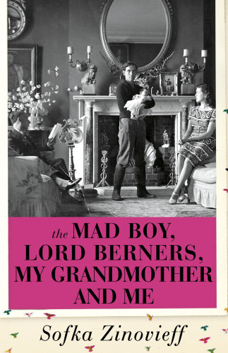The Mad Boy Lord Berners My Grandmother And Me Zinovieff Sofka
