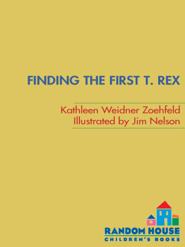 Finding The First T Rex Zoehfeld Kathleen Weidnernelson Jim