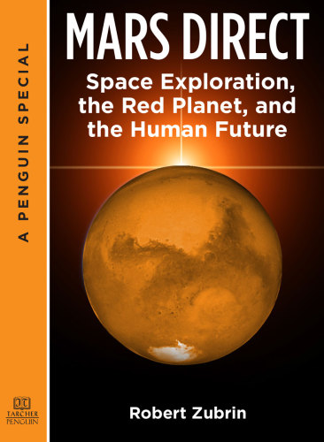 Mars Direct Space Exploration The Red Planet And The Human Future Zubrin