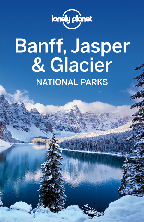 Banff Jasper Glacier National Parks Travel Guide 3rd Edition