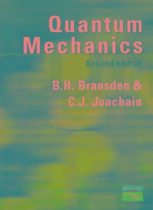 Quantum Mechanics 2nd Edition Brian Harold Brandsen Charles Jean Joachain
