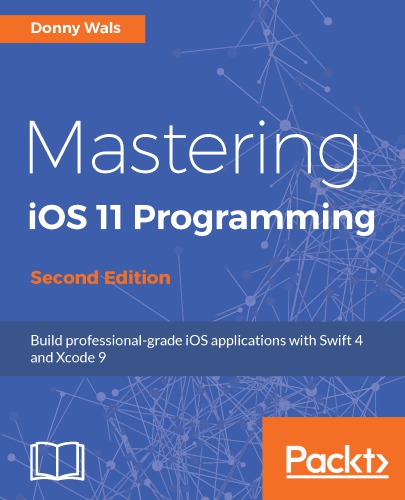 Mastering Ios 11 Programming 2nd Edition Wals Donny