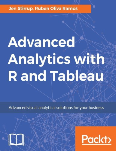 Advanced Analytics With R And Tableau Advanced Visual Analytical Solutions For Your Business Oliva Ramos
