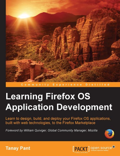 Learning Firefox Os Application Development Learn To Design Build And Deploy Your Firefox Os Applications Built With Web Technologies To The Firefox Marketplace Pant