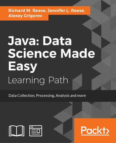 Java Data Science Made Easy 1 Reese Richard M