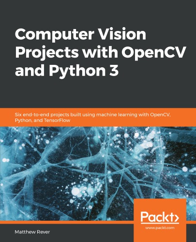 Computer Vision Projects With Opencv And Python 3 Rever Matthew