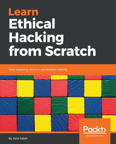 Learn Ethical Hacking From Scratch Your Stepping Stone To Penetration Testing Sabih