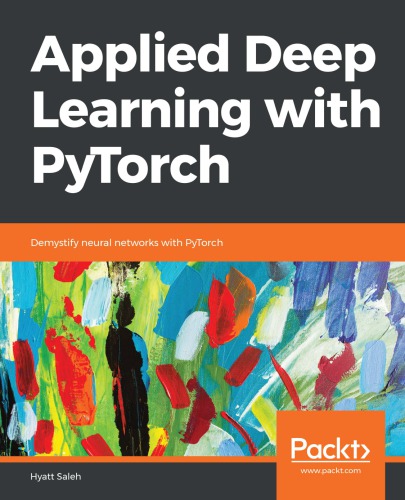 Applied Deep Learning With Pytorch Demystify Neural Networks With Pytorch Saleh