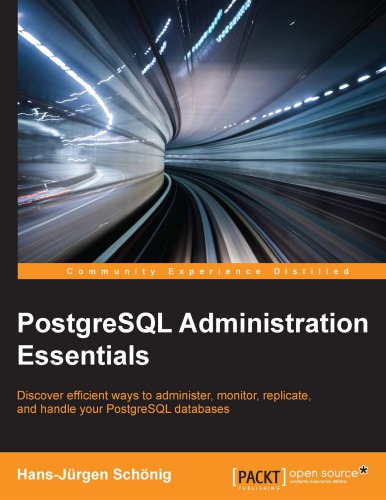 Postgresql Administration Essentials Discover Efficient Ways To Adminster Monitor Schonig