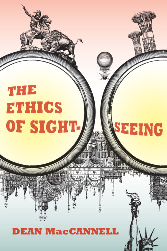 The Ethics Of Sightseeing Maccannell Dean