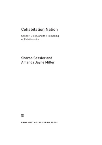 Cohabitation Nation Gender Class And The Remaking Of Relationships Miller