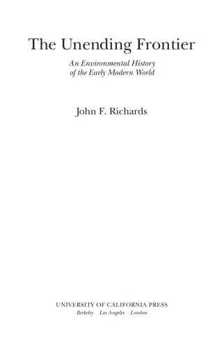 The Unending Frontier An Environmental History Of The Early Modern World Richards