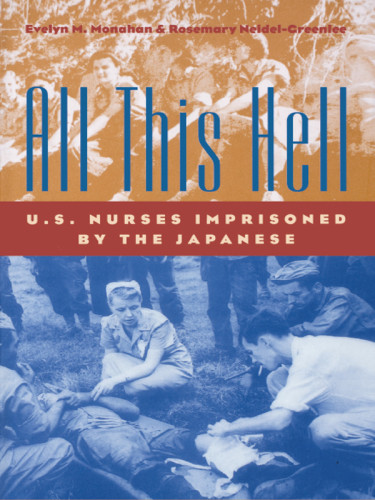 All This Hell Us Nurses Imprisoned By The Japanese Monahan
