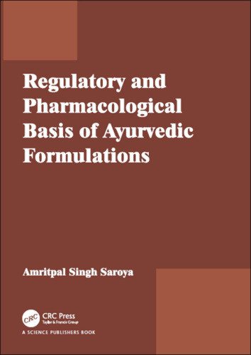 Regulatory And Pharmacological Basis Of Ayurvedic Formulations 1st Singh