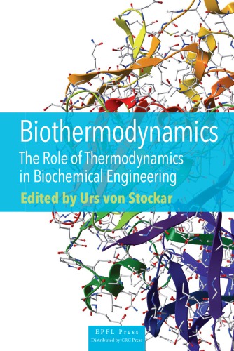 Biothermodynamics The Role Of Thermodynamics In Biochemical Engineering Stockar